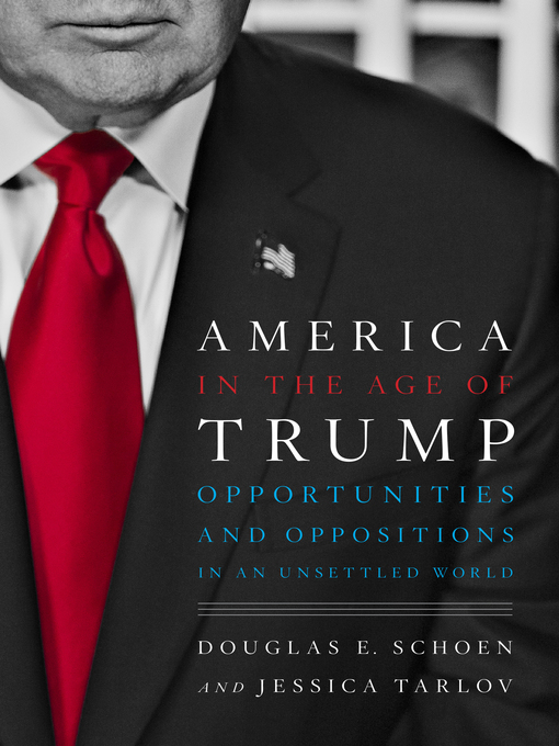 Title details for America in the Age of Trump by Douglas E. Schoen - Available